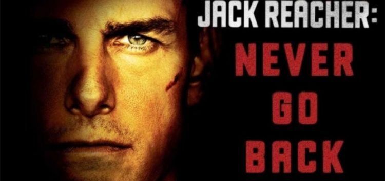 «Jack Reacher: ποτέ μη γυρίζεις πίσω» από την Κινηματογραφική Λέσχη
